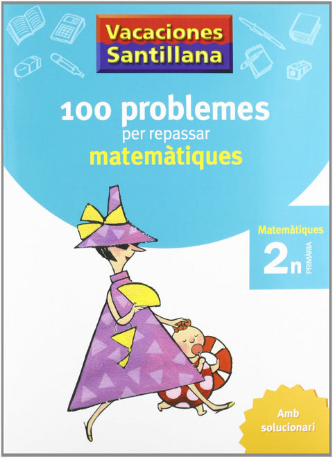  VACANCES 2N PRIMARIA 110 PROBLEMES PER REPASSAR MATEMATIQUES AMB SOLUCIONAI GRUP PROMOTOR SEGON PRIMARIA 