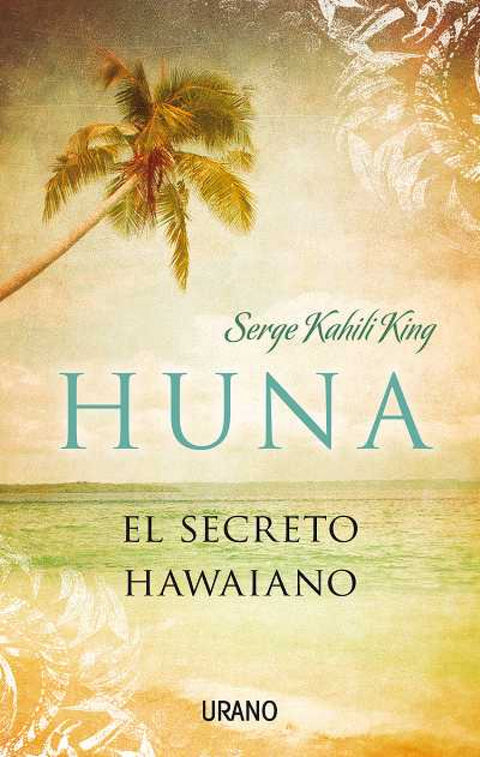  Huna, el secreto hawaiano 