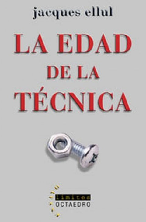  LA EDAD DE LA TÉCNICA 