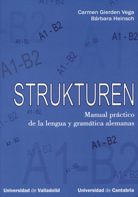  Strukturen. Manual Práctico De La Lengua Y Gramática Alemanas (a1-b2) 