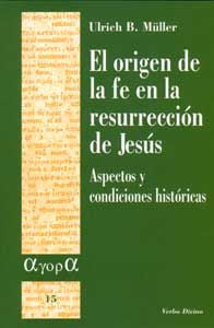  El origen de la fe en la resurrección de Jesús 