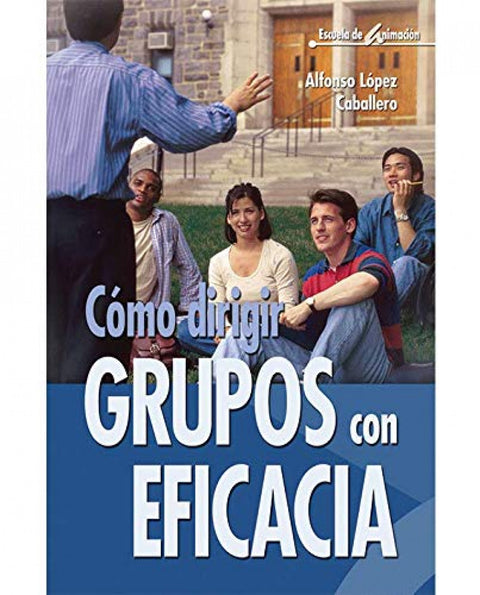  Cómo dirigir grupos con eficacia 