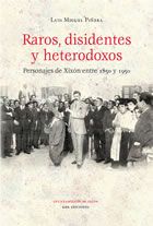  Raros, disidentes y heterodoxos: personajes Xixón 1850-1950 