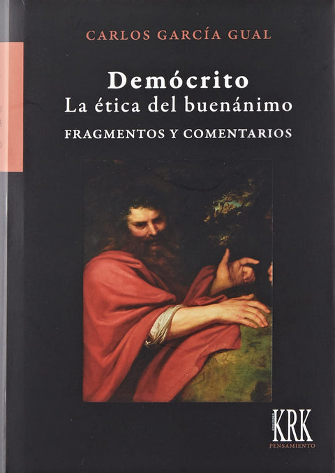  DEMÓCRITO. LA ÉTICA DEL BUENÁNIMO. FRAGMENTOS Y COMENTARIOS 
