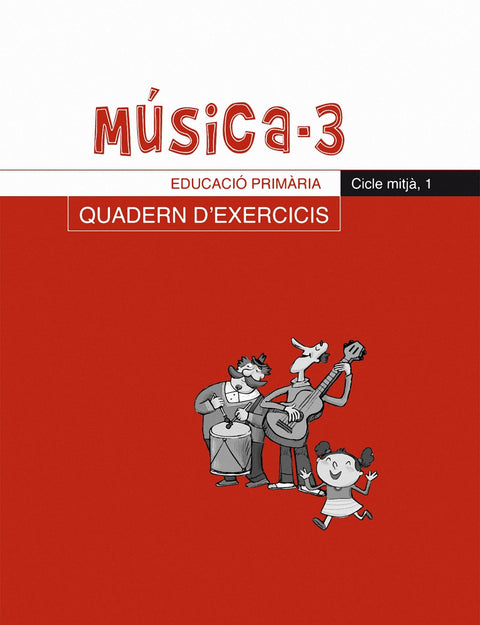  Música-3. Quadern d'exercicis, E.P., Cicle mitjà, 1 