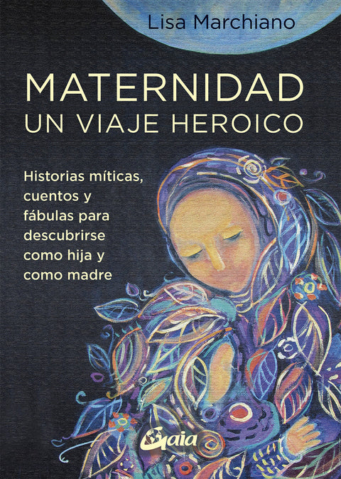  Maternidad, un viaje heroico 