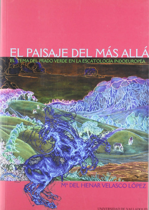  Paisaje Del Más Allá, El. El Tema Del Prado Verde En La Escatologia Indoeuropea. 