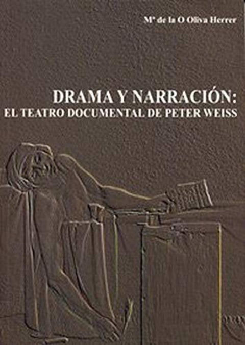  Drama Y Narración: El Teatro Documental De Peter Weiss 