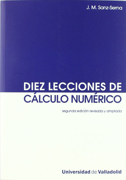  Diez Lecciones De Cálculo Numérico (segunda Edición Revisada Y Ampliada) 