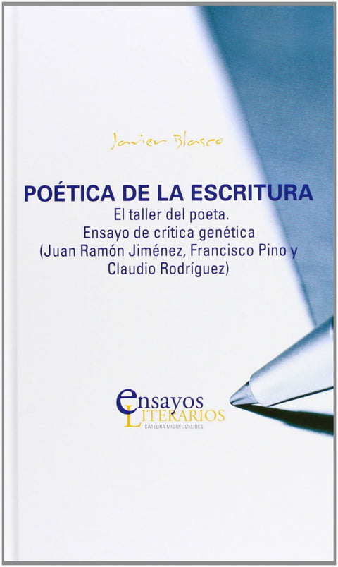  Poética De La Escritura. El Taller Del Poeta. Ensayo De Crítica Genética (juan Ramón Jiménez, Franci 