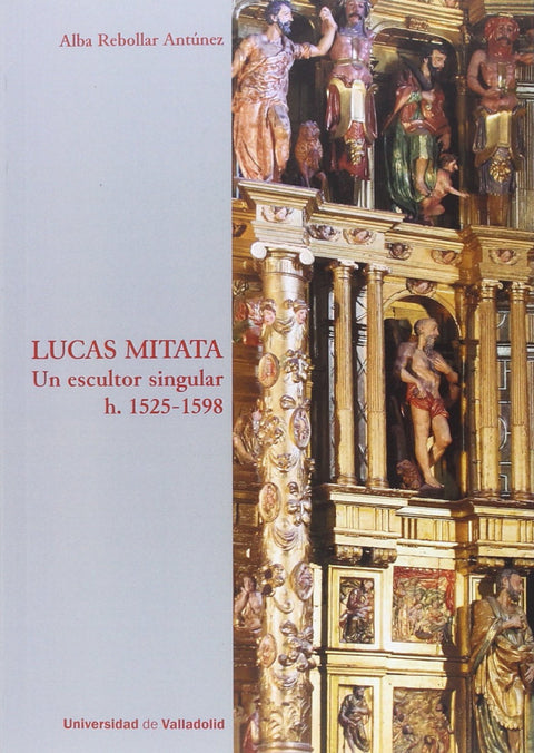  Lucas Mitata. Un Escultor Singular H. 1525-1598 