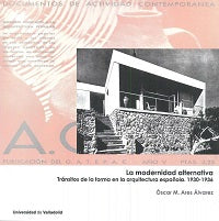  Modernidad Alternativa, La. Tránsitos De La Forma En La Arquitectura Española. 1930-1936 