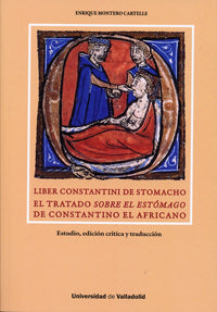  Liber Constantini De Stomacho. El Tratado Sobre El Estómago De Constantino El Africano 