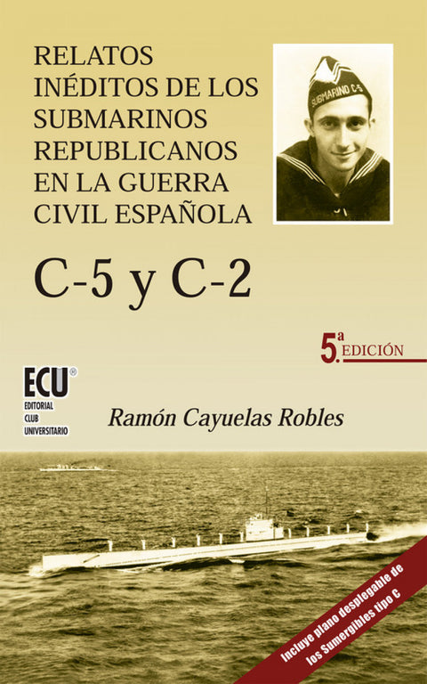  C-5 y c-2.Relatos ineditos de los submarinos republicanos en la guerra civil española 