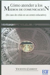  Cómo atender a los Medios de comunicación en caso de crisis en un centro educativo 