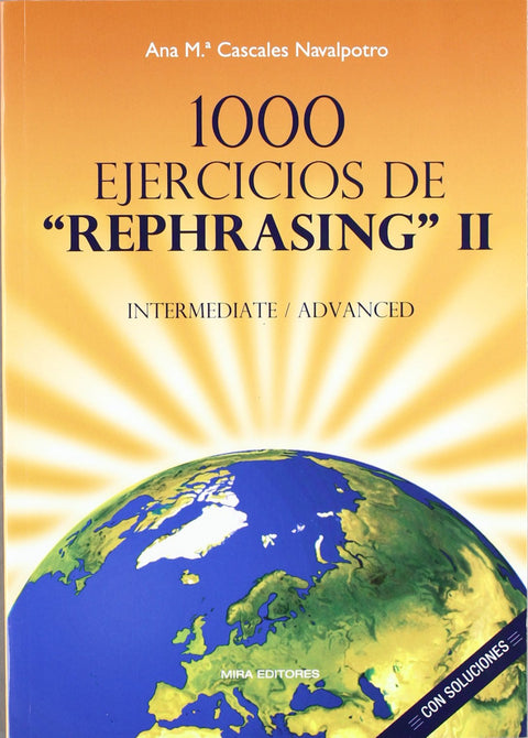  1000 Ejercicios de 'Rephrasing' II: Intermediate / Advanced 