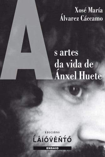  As artes da vida de Ánxel Huete 