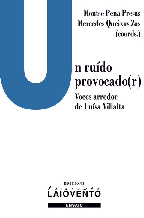  Un ruído procado(r). Voces arredor de Luísa Villalta 