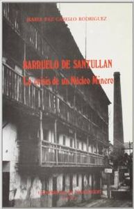  Barruelo De Santullan. La Crisis De Un Núcleo Minero 