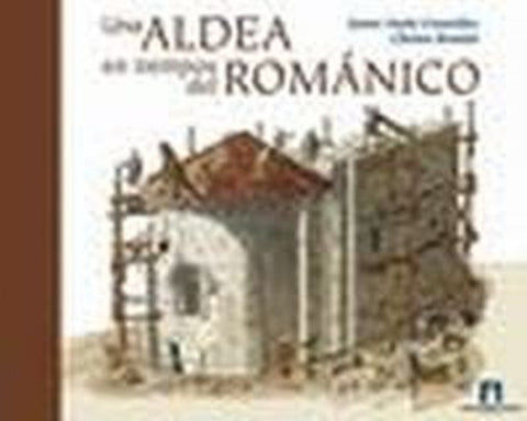  UNA ALDEA EN TIEMPOS ROMÁNICO 
