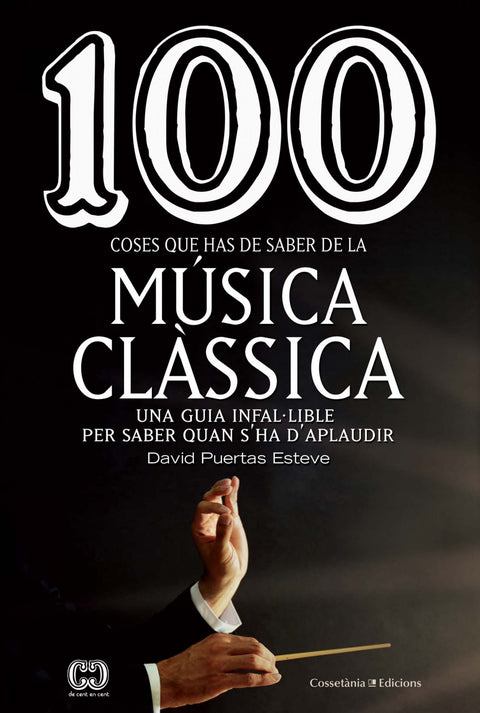  100 coses que has de saber de la música clássica 