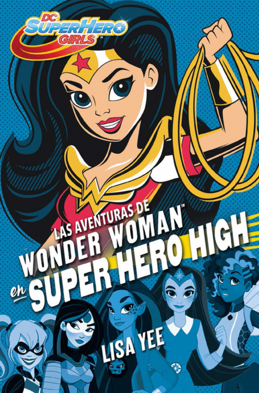  LAS AVENTURAS DE WONDER WOMAN EN SUPER HERO HIGH 