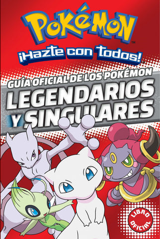  GUÍA OFICIAL DE LOS POKÉMON LEGENDARIOS Y SINGULARES 