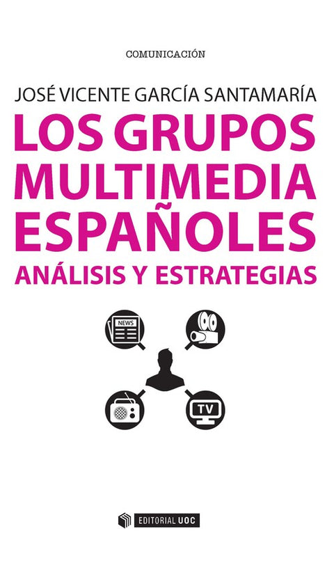  Los grupos multimedia españoles. Análisis y estrategias 