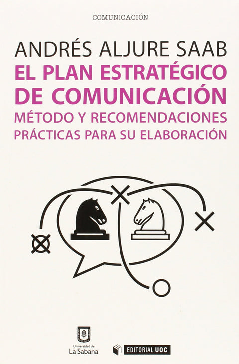  El plan estratégico de comunicación. Método y recomendaciones prácticas para su elaboración 