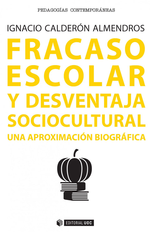  Fracaso escolar y desventaja sociocultural. Una aproximación biográfica 
