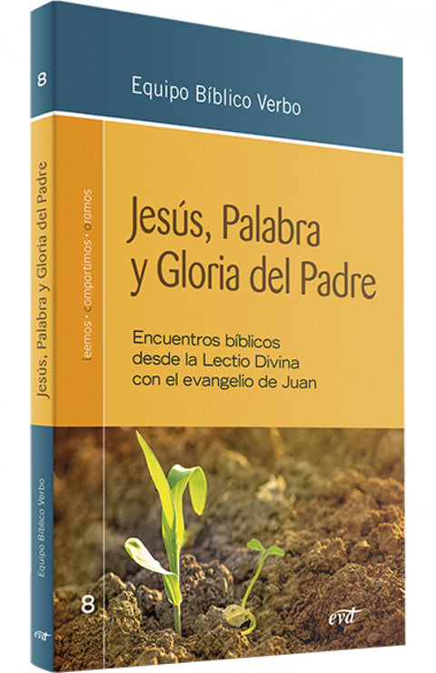  JESÚS, PALABRA Y GLORIA DEL PADRE 