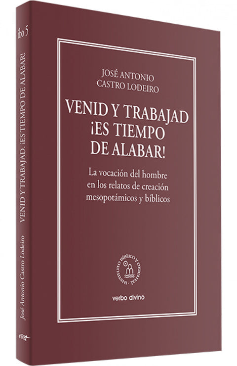  VENID Y TRABAJAD ¡ES TIEMPO DE ALABAR! 