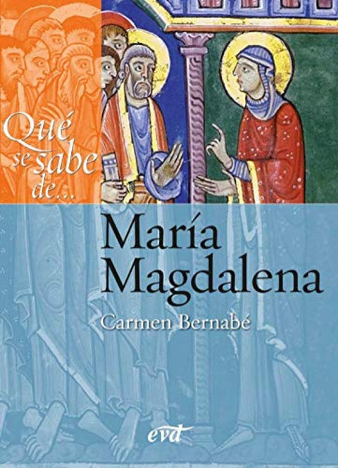  Qué se sabe de... María Magdalena 
