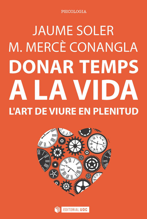  Donar temps a la vida. L'art de viure en plenitud 