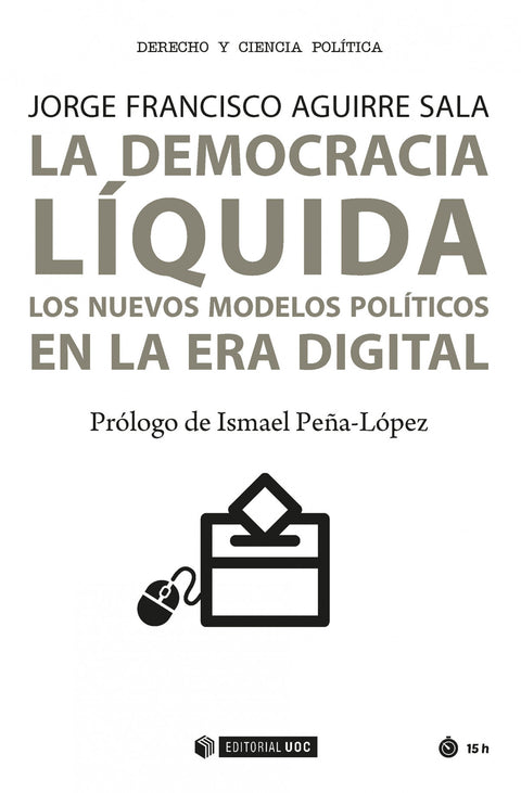  La democracia líquida. Los nuevos modelos políticos en la era digitalá 