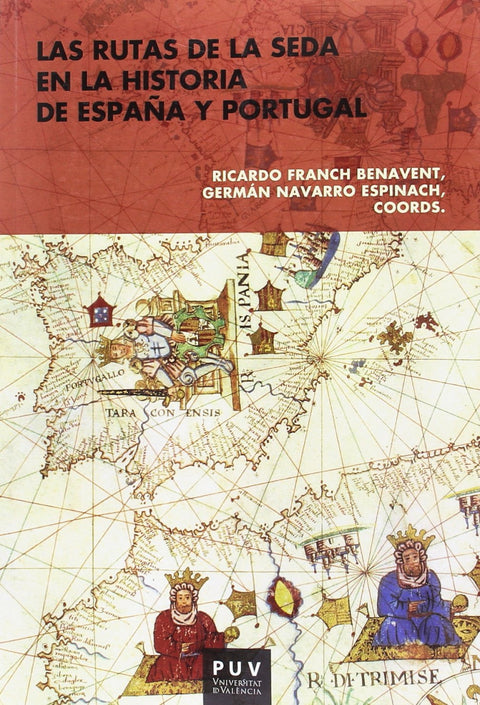  LAS RUTAS DE LA SEDA EN LA HISTORIA DE ESPAÑA Y PORTUGAL 