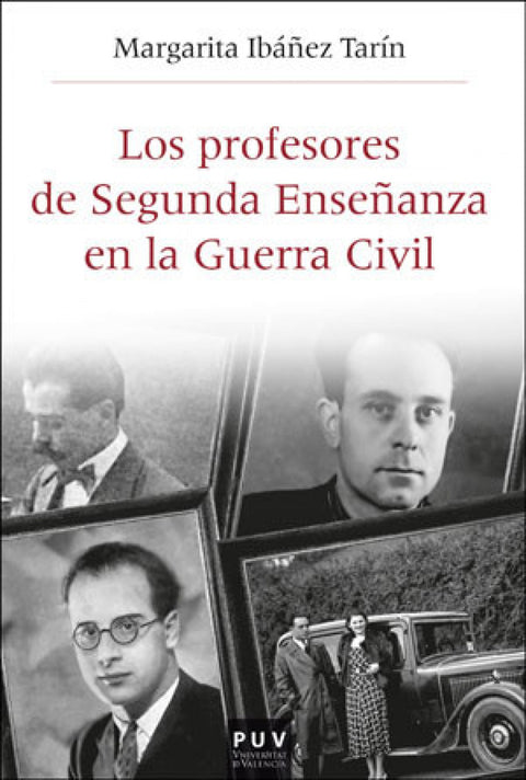  LOS PROFESORES DE SEGUNDA ENSEÑANZA EN LA GUERRA CIVIL 