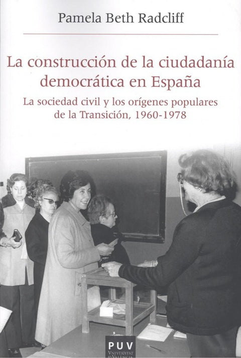  LA CONSTRUCCIÓN DE LA CIUDADANÍA DEMOCRÁTICA EN ESPAÑA 