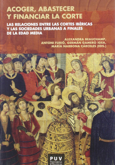  Acoger, abastecer y financiar la corte 