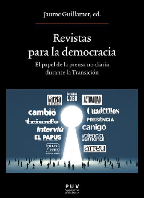  Revistas para la democracia. El papel de la prensa no diaria durante la Transición 
