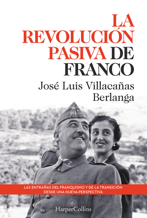  La revolución pasiva de Franco. Las entrañas del franquismo y de la transición 