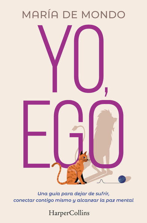  Yo, ego. Una guía para dejar de sufrir, conectar contigo mismo y alcanzar la paz 
