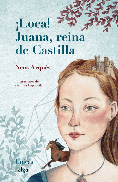  ¡LOCA! JUANA, REINA DE CASTILLA 