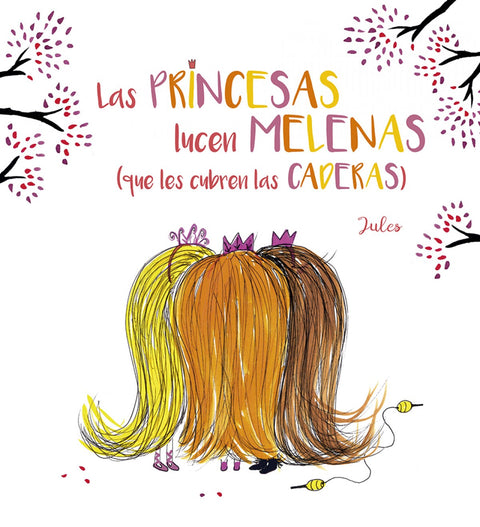  Las princesas lucen melenas (que les cubren las caderas) 
