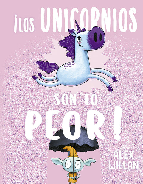  ¡Los unicornios son lo peor! 