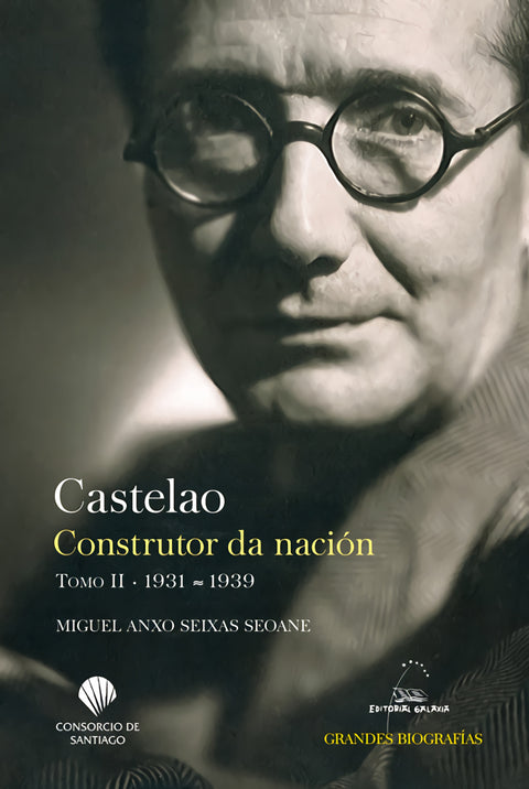  Castelao. Construtor da nación. Tomo II. 1931-1939 