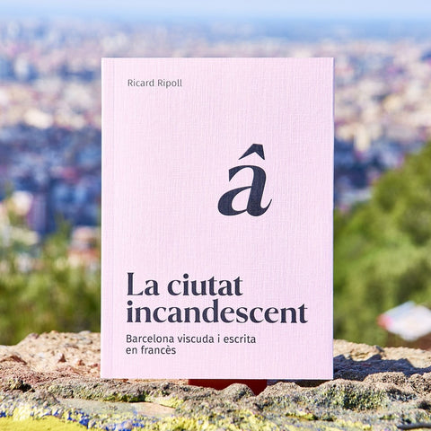 Ciutat incandescent:barcelona viscuda i escrita