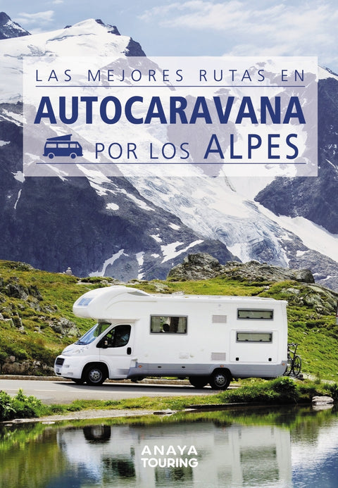  Las mejores rutas en autocaravana por los Alpes 