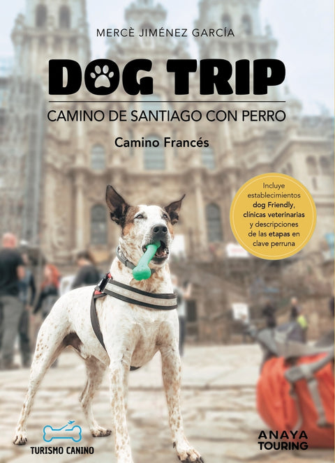  Dog trip. Camino de Santiago con perro (Camino francés) 