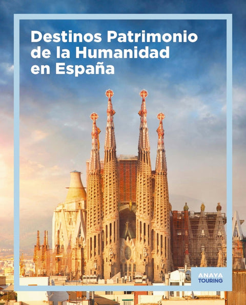 Destinos Patrimonio de la Humanidad en España 